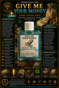 Give Me Your Money Spiritual Oil